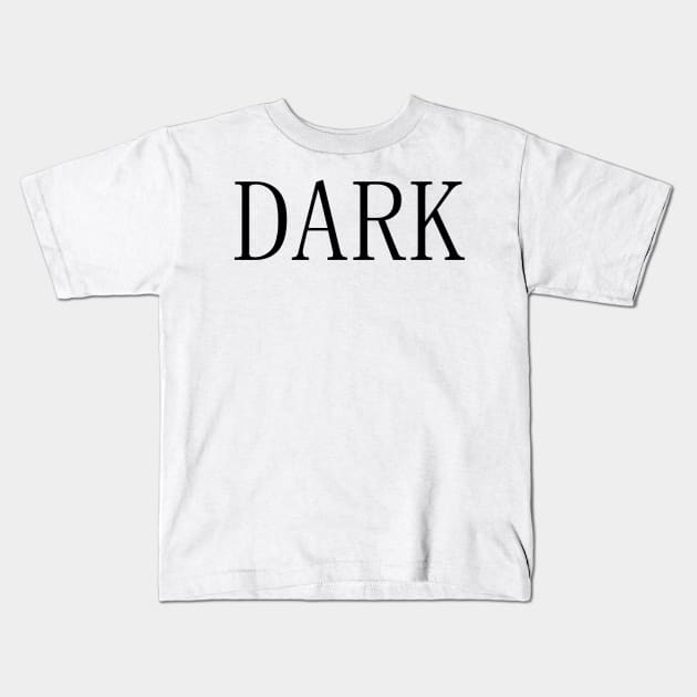 DARK Kids T-Shirt by mabelas